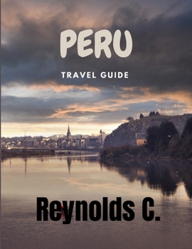 Paperback Unveiling Peru: Journeys Through Time, Culture and Natural Splendor Book