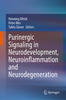 Hardcover Purinergic Signaling in Neurodevelopment, Neuroinflammation and Neurodegeneration Book