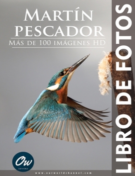 Martín pescador: Libro de fotos (Spanish Edition)