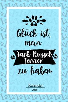Jack Russel Terrier Kalender 2020: Geschenk Wochenplaner,Terminkalender 2020 für Hundebesitzer, Frauchen Herrchen eines Hundes. Lustiger Spruch ... und Planer (German Edition)