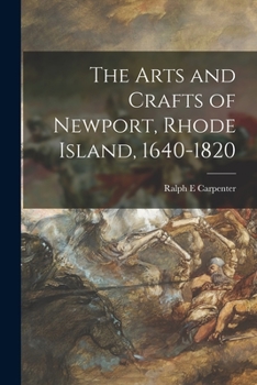 Paperback The Arts and Crafts of Newport, Rhode Island, 1640-1820 Book