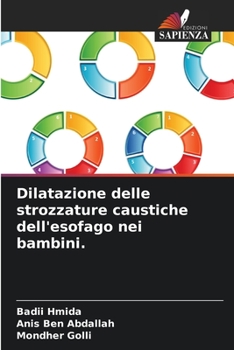 Paperback Dilatazione delle strozzature caustiche dell'esofago nei bambini. [Italian] Book