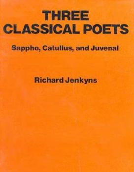 Hardcover Three Classical Poets: Sappho, Catullus, and Juvenal Book