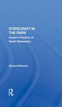 Hardcover Statecraft in the Dark: Israel's Practice of Quiet Diplomacy Book