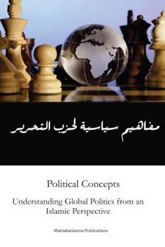 Paperback Political Concepts: Under Global Politics from an Islamic Perspective Book