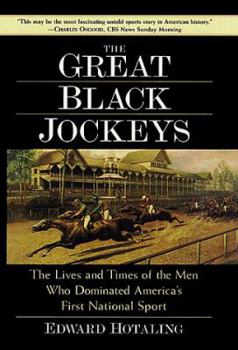 Hardcover The Great Black Jockeys: The Lives and Times of the Men Who Dominated America's First National Sport Book