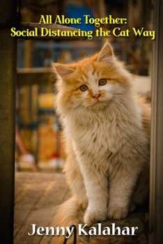 Paperback All Alone Together: Social Distancing the Cat Way Book