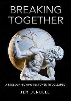 Paperback Breaking Together: A freedom-loving response to collapse Book