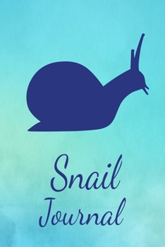 Snail Journal: Animal Lovers Gift. Pretty Lined Notebook & Diary For Writing And Note Taking For Your Special Day.(120 Blank Lined Pages - 6x9 Inches)