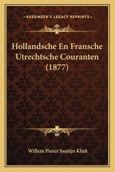 Paperback Hollandsche En Fransche Utrechtsche Couranten (1877) [Dutch] Book