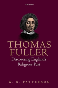 Hardcover Thomas Fuller: Discovering England's Religious Past Book