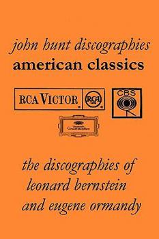 Paperback American Classics: The Discographies of Leonard Bernstein and Eugene Ormandy. [2009]. Book