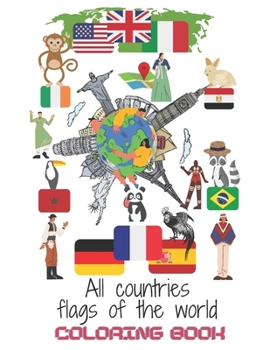 Paperback All countries flags of the world Coloring Book: A Flags Around the world / with a great geography gift for kids and adults / color guides to help & Us Book