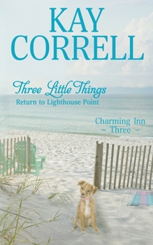 Three Little Things: Return to Lighthouse Point - Book #3 of the Charming Inn