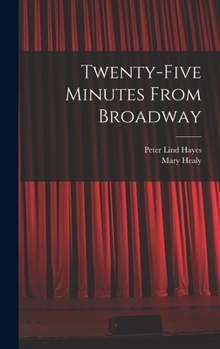 Hardcover Twenty-five Minutes From Broadway Book