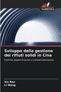 Sviluppo della gestione dei rifiuti solidi in Cina (Italian Edition)