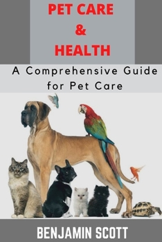 Paperback Pet Care & Health: A Comprehensive Guide for Pet Care Book