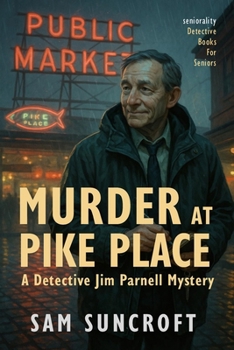 Paperback Murder at Pike Place - A Detective Jim Parnell Mystery: Large Print easy to read murder mystery for Seniors with Dementia, Alzheimer's or memory issue Book