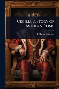 Paperback Cecilia; a Story of Modern Rome Book