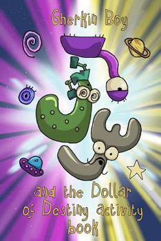 Paperback Gherkin Boy and the Dollar of Destiny Activity Book