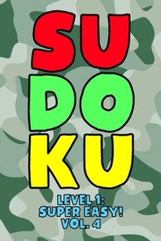 Paperback Sudoku Level 1: Super Easy! Vol. 4: Play 9x9 Grid Sudoku Super Easy Level Volume 1-40 Play Them All Become A Sudoku Expert On The Road Book