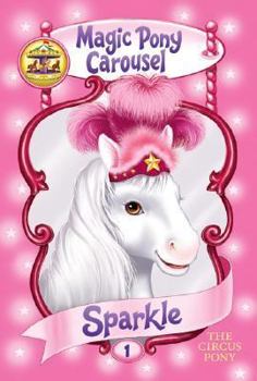 Paperback Magic Pony Carousel #1: Sparkle the Circus Pony Book