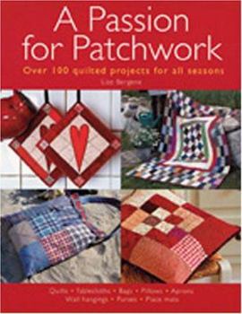 Paperback A Passion for Patchwork: Over 100 Quilted Projects for All Seasons Book