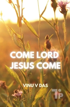 Come Lord Jesus Come