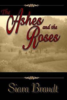 Paperback The Ashes and the Roses: A Novel of the Civil War Book