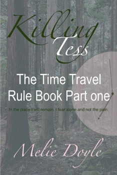 Paperback Killing Tess: The Time Travel Rule Book Part one Book