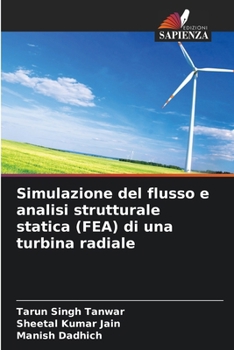Paperback Simulazione del flusso e analisi strutturale statica (FEA) di una turbina radiale [Italian] Book