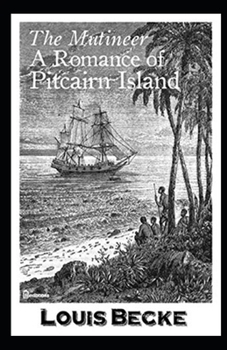 Paperback The Mutineer: A Romance of Pitcairn Island Illustrated Book
