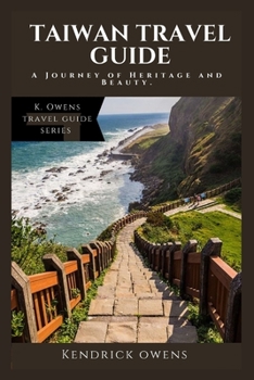 Paperback Taiwan Travel Guide: A Journey of Heritage and Beauty. Book