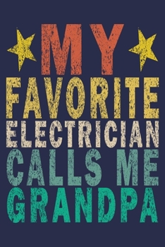 Paperback My Favorite Electrician Calls Me Grandpa: Funny Vintage Electrician Gifts Journal Book