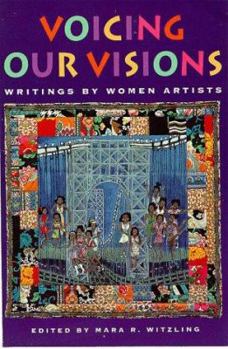 Hardcover Voicing Our Visions: Writings by Women Artists Book