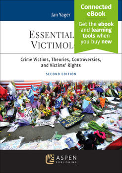 Essentials of Victimology: Crime Victims, Theories, Controversies, and Victims' Rights [Connected eBook] (Aspen Criminal Justice Series)