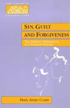 Paperback Sin, Guilt and Forgiveness - The Hidden Dimensions of a Pastoral Process Book