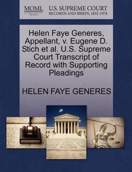 Paperback Helen Faye Generes, Appellant, V. Eugene D. Stich Et Al. U.S. Supreme Court Transcript of Record with Supporting Pleadings Book