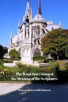 Paperback The Word That Changed the Meaning of the Scriptures: A Study on the Meaning of "Head" in the New Testament Book
