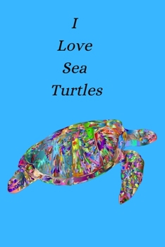Paperback I Love Sea Turtles College notebook: Journal Notebook for kids and family Book