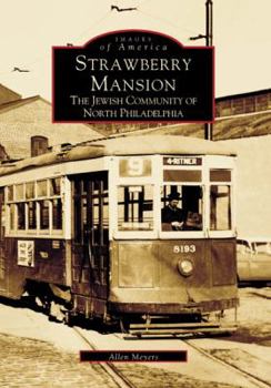 Paperback Strawberry Mansion: The Jewish Community of North Philadelphia Book