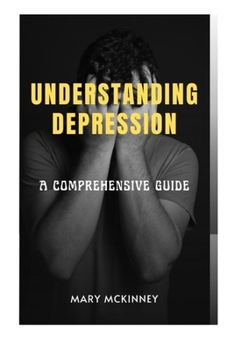 Paperback Understanding Depression: A Comprehensive Guide Book