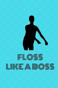 Paperback Floss Dance - Floss Like A Boss: Flossing Dance Gift Kids Notebook - 6" x 9" Cool College Ruled Back To School Kids Notebook For High School Students Book