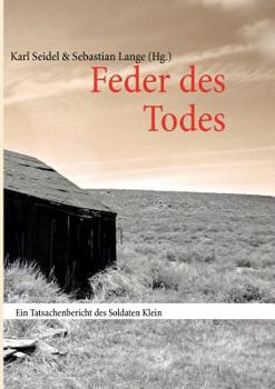 Paperback Feder des Todes: Ein Tatsachenbericht des Soldaten Klein [German] Book