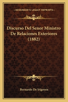 Paperback Discurso Del Senor Ministro De Relaciones Exteriores (1882) [Spanish] Book