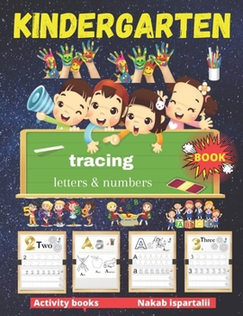Kindergarten Tracing Letters and Numbers Book: number tracing books for kids ages 3-5, Tracing Activity Book and Coloring Alphabet for Preschool