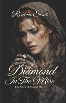 Diamond In The Mire: The Story of Minnie Marlow