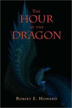 The Hour of the Dragon - Book #5 of the Conan the Barbarian Original Series