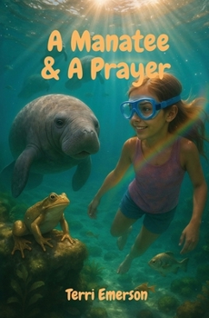 Paperback A Manatee & A Prayer: "Sometimes the smallest prayer makes the biggest wave." Book