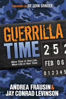 Paperback Guerrilla Time: More Time in Your Life, More Life in Your Time Book